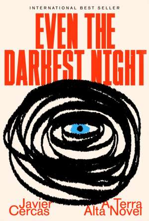 Even the Darkest Night: A Terra Alta Novel de Javier Cercas