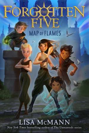 Map of Flames (the Forgotten Five, Book 1) de Lisa McMann