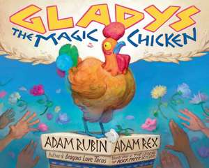 Gladys the Magic Chicken de Adam Rubin