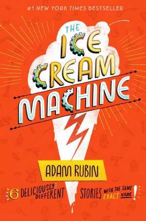 The Ice Cream Machine de Adam Rubin