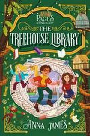 Pages & Co.: The Treehouse Library de Anna James