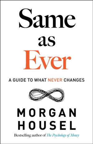 Same as Ever de Morgan Housel