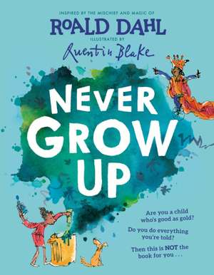 Never Grow Up de Roald Dahl