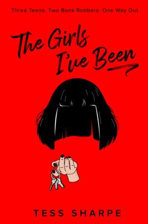 The Girls I've Been de Tess Sharpe