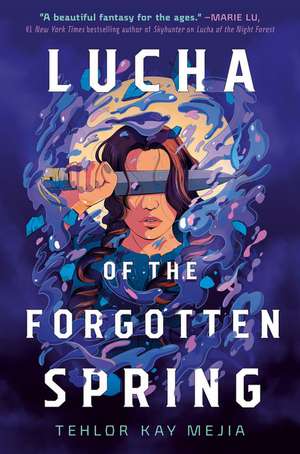 Lucha of the Forgotten Spring de Tehlor Kay Mejia