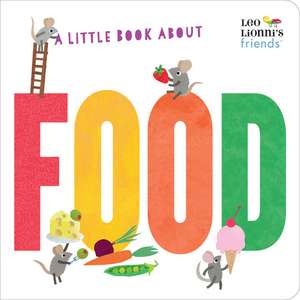 A Little Book about Food de Leo Lionni