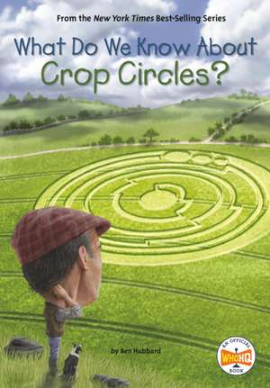 What Do We Know about Crop Circles? de Ben Hubbard