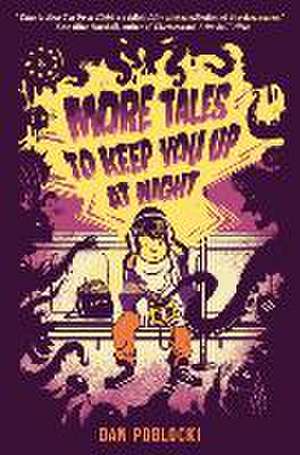 More Tales to Keep You Up at Night de Dan Poblocki