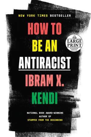 How to Be an Antiracist de Ibram X. Kendi