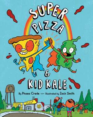 Super Pizza & Kid Kale de Phaea Crede