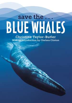 Save The...Blue Whales de Christine Taylor-Butler