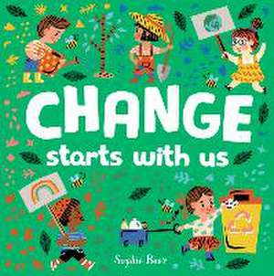 Change Starts with Us de Sophie Beer