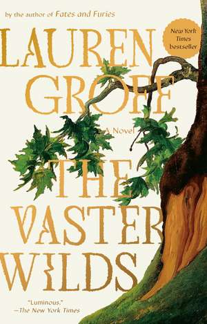 The Vaster Wilds de Lauren Groff