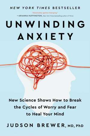 Unwinding Anxiety de Judson Brewer