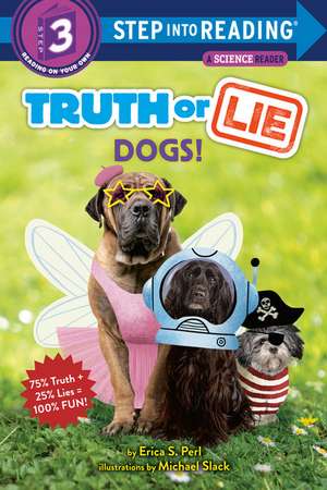 Truth or Lie: Dogs! de Erica S. Perl