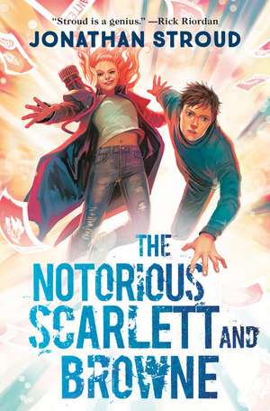 The Notorious Scarlett and Browne de Jonathan Stroud