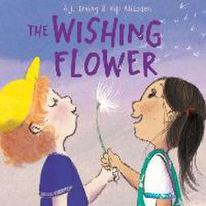 The Wishing Flower de A J Irving