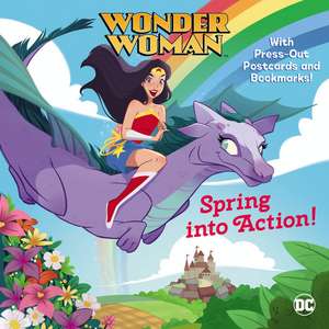 Spring Into Action! (DC Super Heroes: Wonder Woman) de Rebecca Mallary