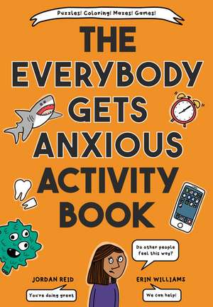 The Everybody Gets Anxious Activity Book de Jordan Reid