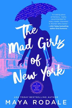 The Mad Girls of New York: A Nellie Bly Novel de Maya Rodale