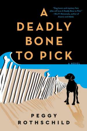 A Deadly Bone to Pick de Peggy Rothschild