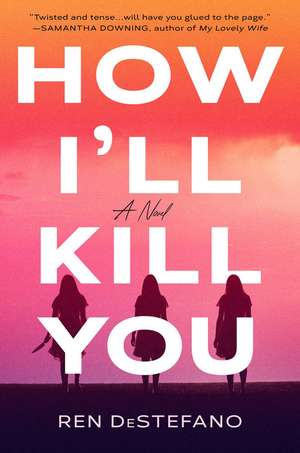 How I'll Kill You de Ren Destefano