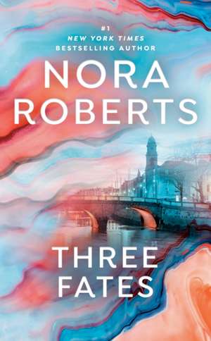 Three Fates de Nora Roberts