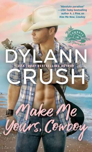 Make Me Yours, Cowboy de Dylann Crush