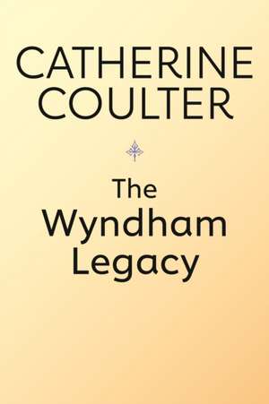 The Wyndham Legacy de Catherine Coulter