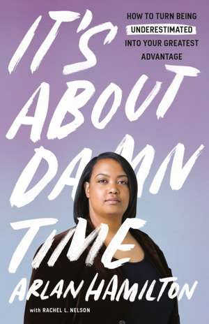 It's About Damn Time de Arlan Hamilton