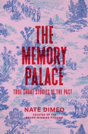 The Memory Palace de Nate Dimeo