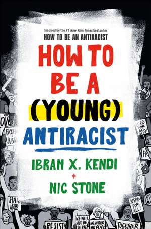 How to Be a (Young) Antiracist de Ibram X Kendi