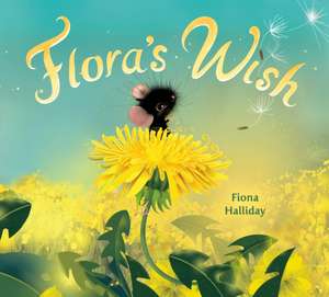 Flora's Wish de Fiona Halliday