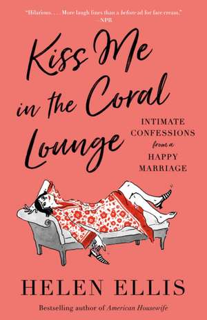 Kiss Me in the Coral Lounge de Helen Ellis