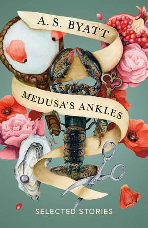 Medusa's Ankles de A. S. Byatt