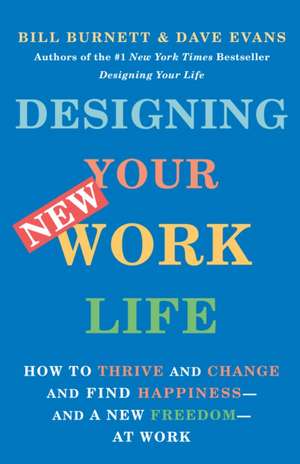 Designing Your New Work Life de Bill Burnett