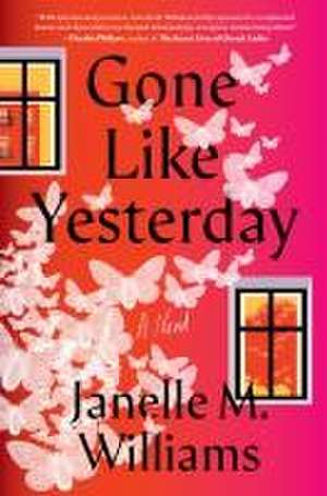 Gone Like Yesterday de Janelle M Williams