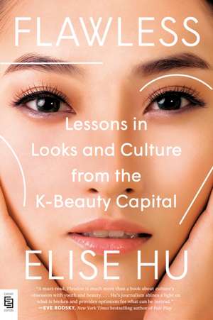 Flawless: Lessons in Looks and Culture from the K-Beauty Capital de Elise Hu