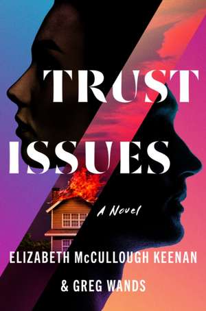 Trust Issues de Elizabeth McCullough Keenan