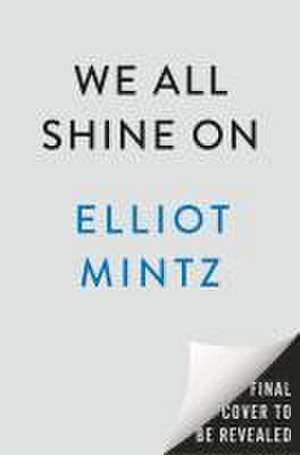 We All Shine On de Elliot Mintz