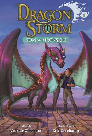 Dragon Storm #1: Tom and Ironskin de Alastair Chisholm