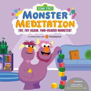 Try, Try Again, Two-Headed Monster!: Sesame Street Monster Meditation in Collaboration with Headspace de Random House