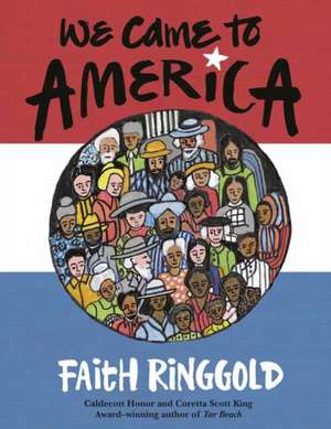 We Came to America de Faith Ringgold