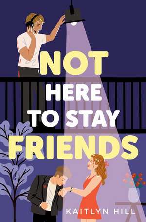 Not Here to Stay Friends de Kaitlyn Hill