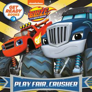 Get Ready Books #3: Play Fair, Crusher (Blaze and the Monster Machines) de Random House