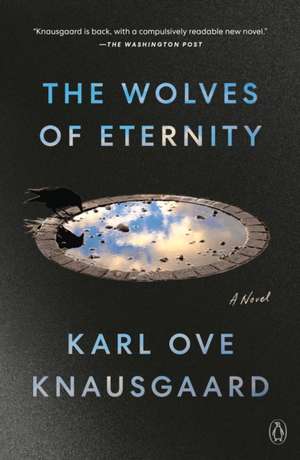 The Wolves of Eternity de Karl Ove Knausgaard