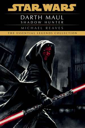 Shadow Hunter: Star Wars Legends (Darth Maul) de Michael Reaves