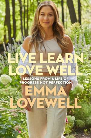 Live Learn Love Well de Emma Lovewell