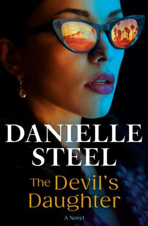 The Devil's Daughter de Danielle Steel