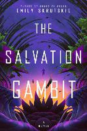 The Salvation Gambit de Emily Skrutskie